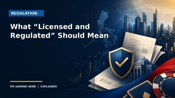 What “Licensed and Regulated” Should Mean — PH Gaming Wire