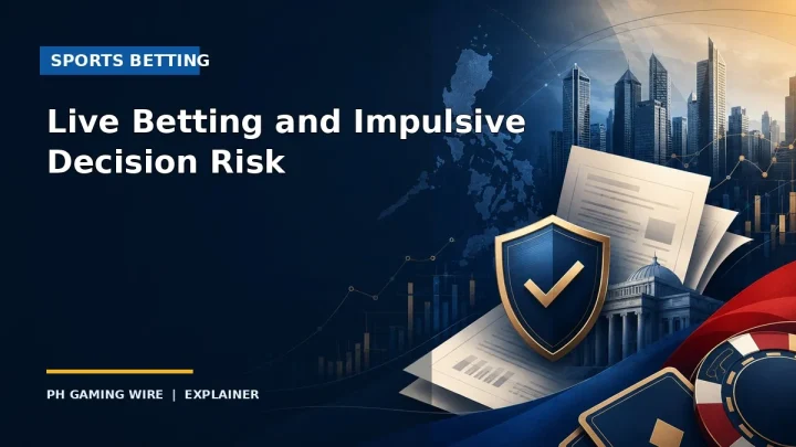 Live Betting and Impulsive Decision Risk — PH Gaming Wire