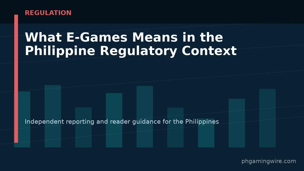 What E-Games Means in the Philippine Regulatory Context — PH Gaming Wire editorial graphic