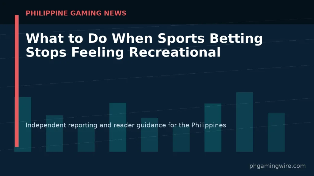 What to Do When Sports Betting Stops Feeling Recreational — PH Gaming Wire editorial graphic