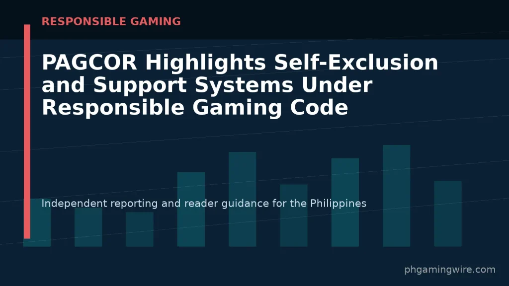 PAGCOR Highlights Self-Exclusion and Support Systems Under Responsible Gaming Code — PH Gaming Wire editorial graphic