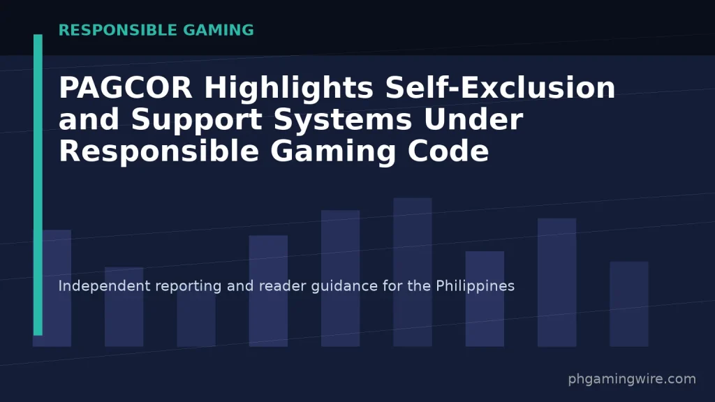 PAGCOR Highlights Self-Exclusion and Support Systems Under Responsible Gaming Code — PH Gaming Wire editorial graphic