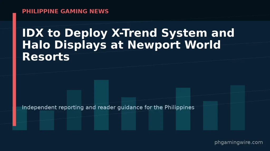 IDX to Deploy X-Trend System and Halo Displays at Newport World Resorts — PH Gaming Wire editorial graphic